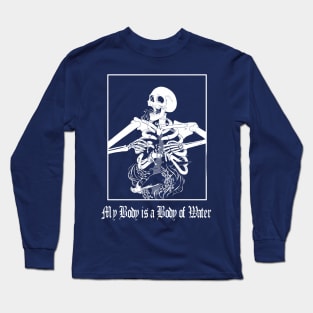 My Body is a Body of Water Long Sleeve T-Shirt